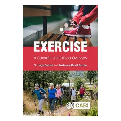 Exercise - Bethell, Dr Hugh J. N. (Trustee, Coronary Prevention Group, UK) a Brodie, Professor D