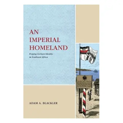 Imperial Homeland - Blackler, Adam A. (University of Wyoming)