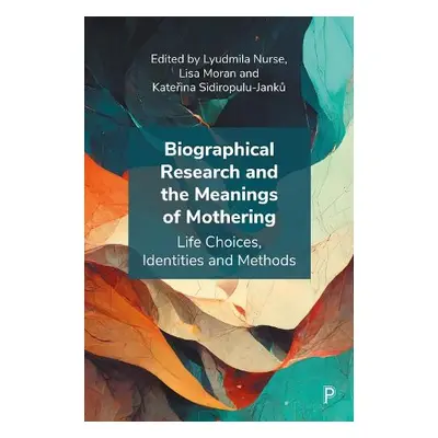 Biographical Research and the Meanings of Mothering