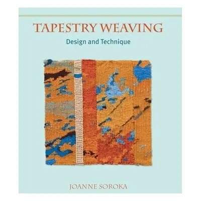 Tapestry Weaving - Soroka, Joanne