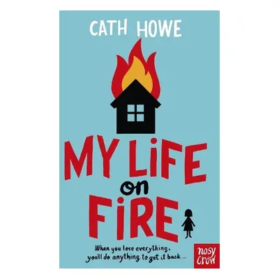 My Life on Fire - Howe, Cath