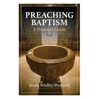 Preaching Baptism - Shumard, James Bradley