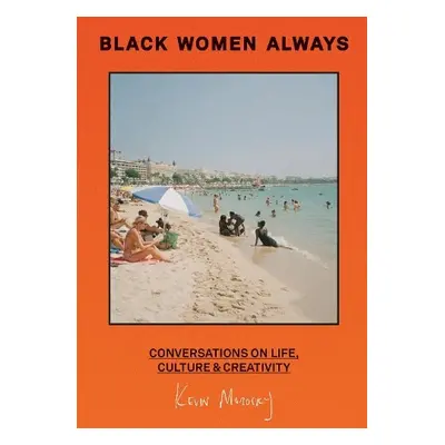 Black Women Always - Morosky, Kevin