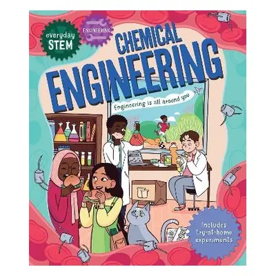 Everyday STEM Engineering – Chemical Engineering - Jacoby, Jenny