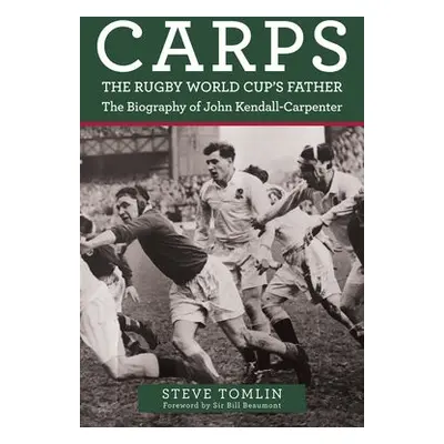 Carps: The Rugby World Cup's Father - Tomlin, Steve