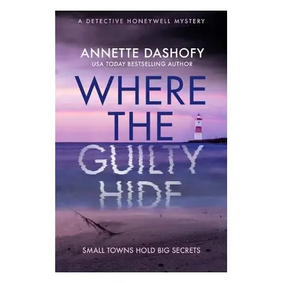 Where the Guilty Hide - Dashofy, Annette