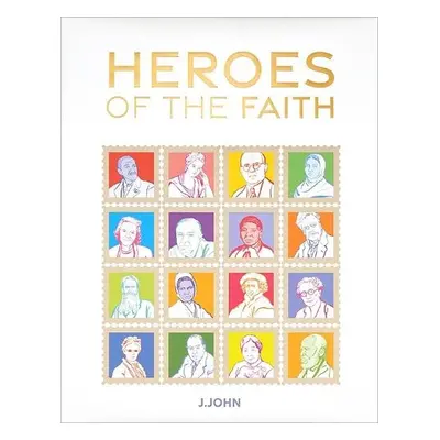 Heroes of the Faith - John, J.