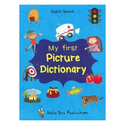 My First Picture Dictionary: English-Spanish with Over 1000 Words - Watson, Maria a Sesma, C.