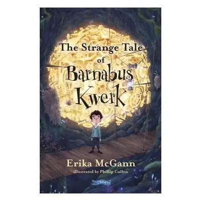 Strange Tale of Barnabus Kwerk - McGann, Erika