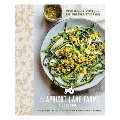 Apricot Lane Farms Cookbook - Chester, Molly a Owens, Sarah a Waters, Alice