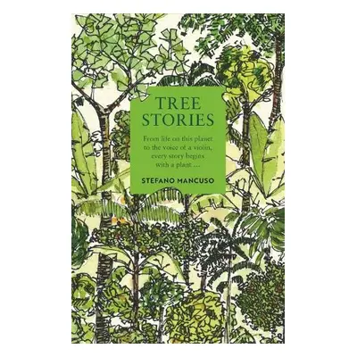 Tree Stories - Mancuso, Stefano