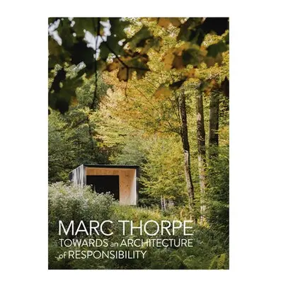 Towards an Architecture of Responsibility - Thorpe, Marc