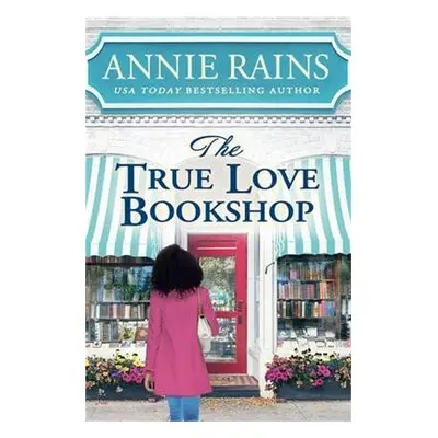 The True Love Bookshop - Rains, Annie