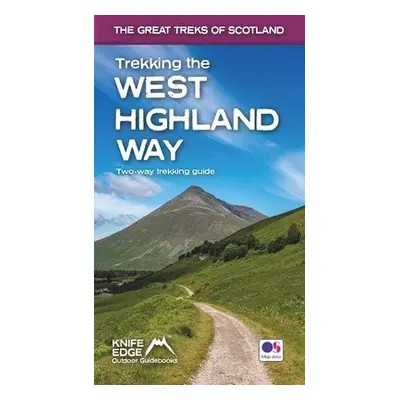 Trekking the West Highland Way (Scotland's Great Trails Guidebook with OS 1:25k maps): Two-way g