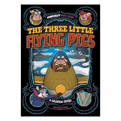 Three Little Flying Pigs - Harper, Benjamin