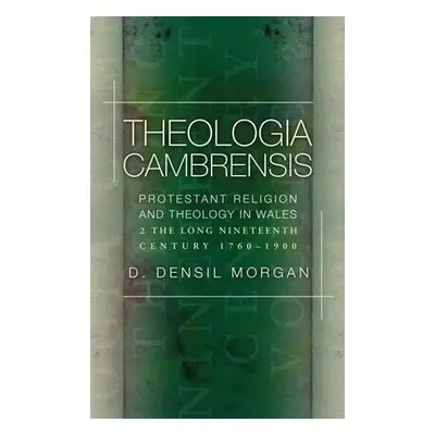 Theologia Cambrensis - Morgan, D. Densil