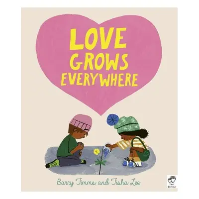 Love Grows Everywhere - Timms, Barry