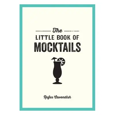 Little Book of Mocktails - Cavendish, Rufus