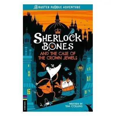 Sherlock Bones and the Case of the Crown Jewels - Collins, Tim