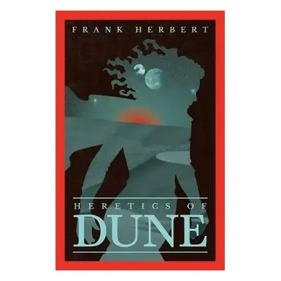 Heretics Of Dune - Herbert, Frank