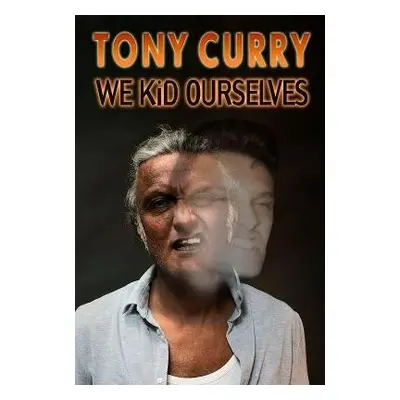 We Kid Ourselves - Curry, Tony