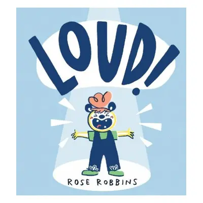 Loud! - Robbins, Rose