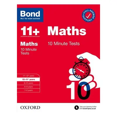 Bond 11+: Bond 11+ 10 Minute Tests Maths 10-11 years: For 11+ GL assessment and Entrance Exams -