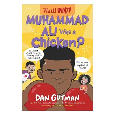 Muhammad Ali Was a Chicken? - Gutman, Dan a Steinfeld, Allison