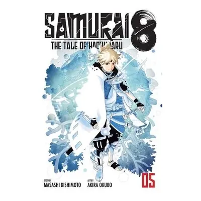 Samurai 8: The Tale of Hachimaru, Vol. 5 - Kishimoto, Masashi