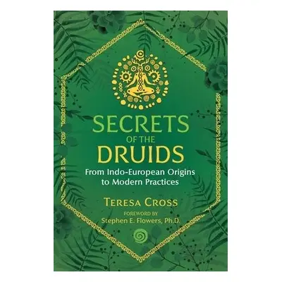 Secrets of the Druids - Cross, Teresa