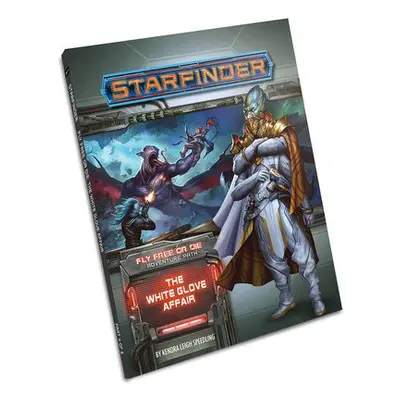 Starfinder Adventure Path: The White Glove Affair (Fly Free or Die 4 of 6) - Speedling, Kendra L