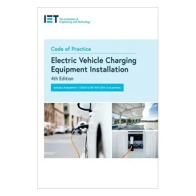 Code of Practice for Electric Vehicle Charging Equipment Installation - The Institution of Engin