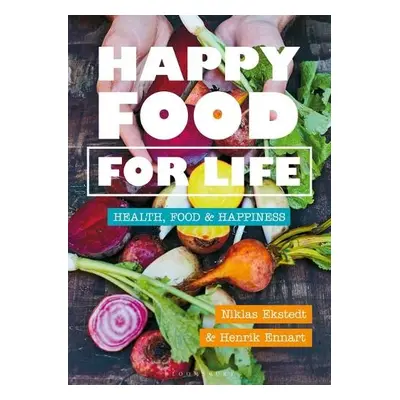 Happy Food for Life - Ennart, Henrik a Ekstedt, Niklas