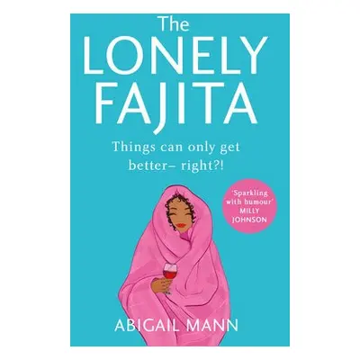 Lonely Fajita - Mann, Abigail