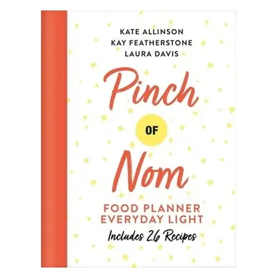 Pinch of Nom Food Planner: Everyday Light - Allinson, Kay a Allinson, Kate a Davis, Laura