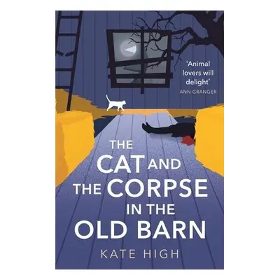 Cat and the Corpse in the Old Barn - High, Kate