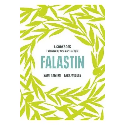 Falastin: A Cookbook - Tamimi, Sami (Author) a Wigley, Tara