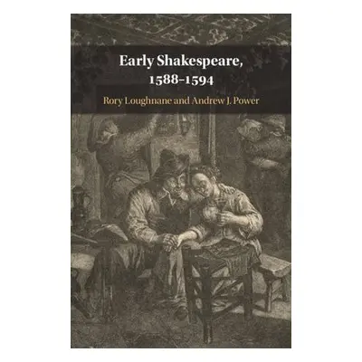 Early Shakespeare, 1588–1594