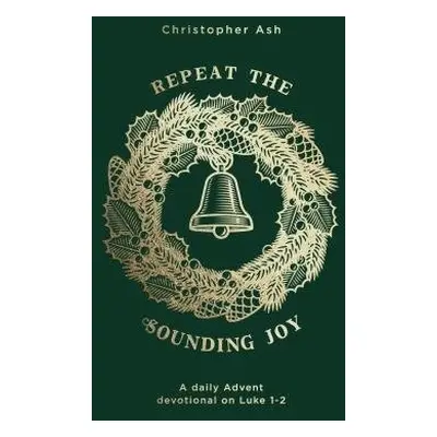 Repeat the Sounding Joy - Ash, Christopher