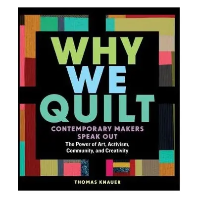 Why We Quilt - Knauer, Thomas