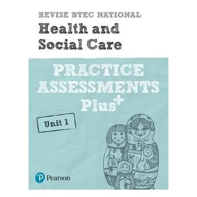 Pearson REVISE BTEC National Health and Social Care Practice Assessments Plus U1 - 2023 and 2024