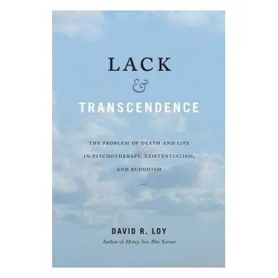 Lack and Transcendence - Loy, David R.