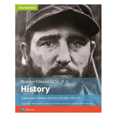 Edexcel GCSE (9-1) History Foundation Superpower relations and the Cold War, 1941–91 Student Boo