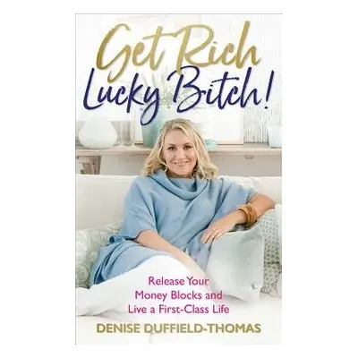 Get Rich, Lucky Bitch! - Duffield-Thomas, Denise