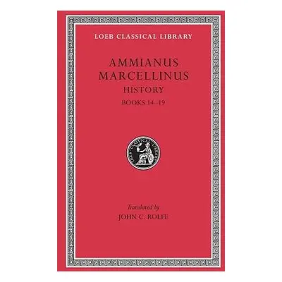 History, Volume I - Ammianus Marcellinus