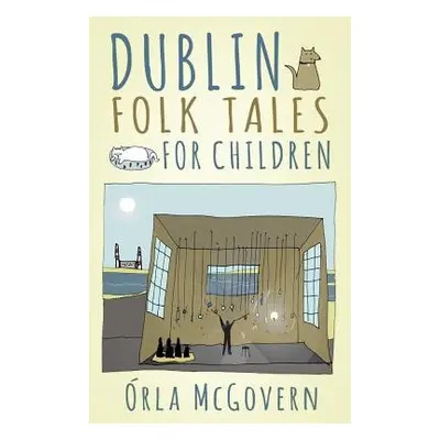 Dublin Folk Tales for Children - Mc Govern, Orla