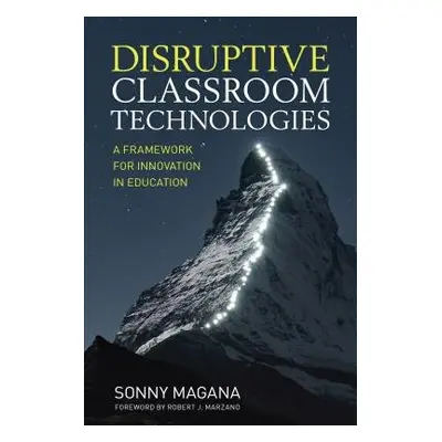 Disruptive Classroom Technologies - Magana, Sonny