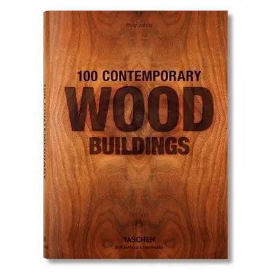 100 Contemporary Wood Buildings - Jodidio, Philip