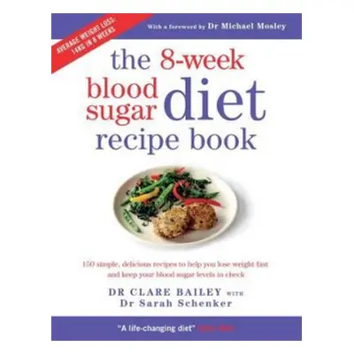 8-Week Blood Sugar Diet Recipe Book - Bailey, Dr Clare