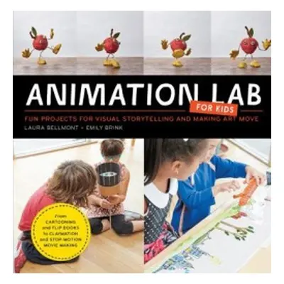 Animation Lab for Kids - Bellmont, Laura a Brink, Emily